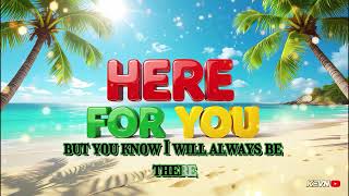 Here For You Firehousenuversion Reggae With Lyrics
