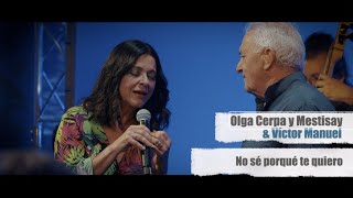 Olga Cerpa &amp; Mestisay ft. Víctor Manuel - No sé porqué te quiero