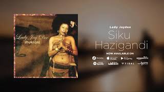 Lady Jaydee - Siku Hazigandi