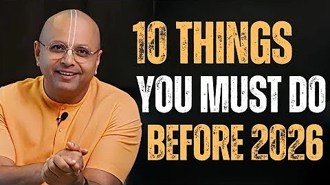 10 Things You MUST Do Before 2026 To Change Your Life | Best Motivational Speech by Gaur Gopal Das