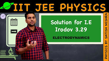 SOLUTION OF I.E IRODOV : ELECTRODYNAMICS 3.29 | IIT JEE MAINS, ADVANCED