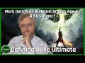 Mark Darrah on BioWare, Dragon Age 4, &amp; EA&#39;s Impact | Defining Duke Ultimate Episode 57