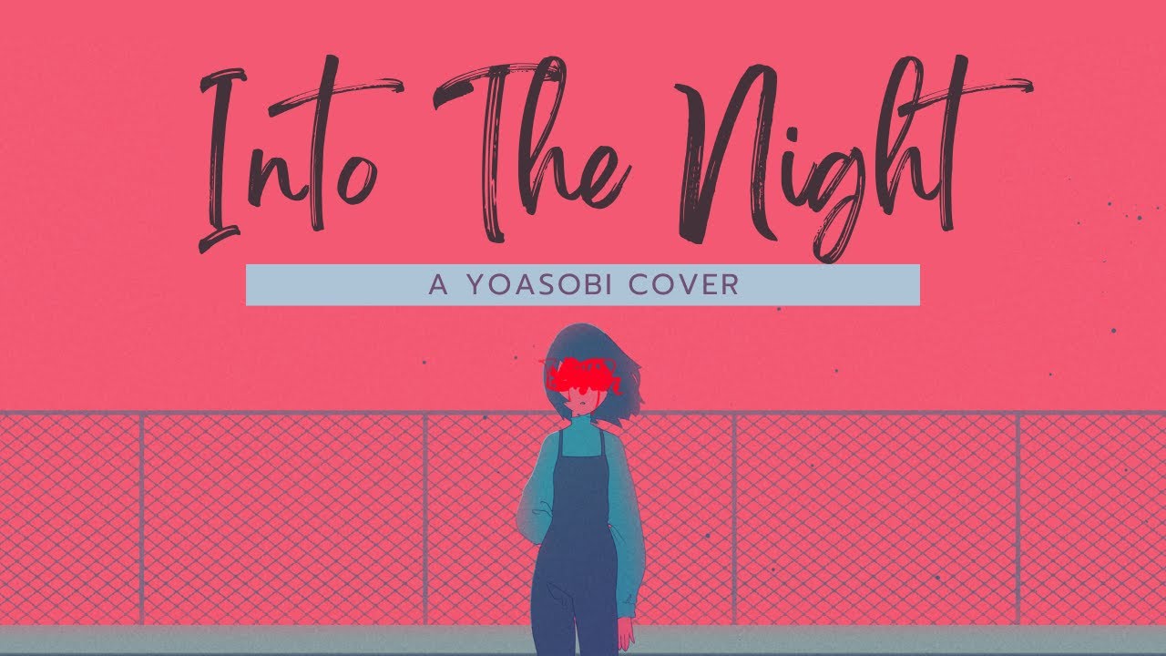 Into The Night (夜に駆ける) - A YOASOBI Cover 【TwinkleBurg】 - YouTube