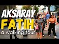 FATIH NEIGHBOURHOOD WALKING TOUR | Aksaray Istanbul | The Cave Man On Foot #fatih #aksaray #istanbul