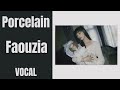 Porcelain Faouzia VOCAL