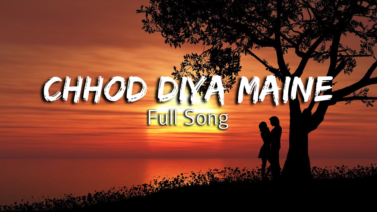 CHHOD DIYA MAINE | Full Song iin Hindi | Anikush Music - YouTube