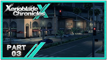 Xenoblade Chronicles X - Part 3 | Chapter 1: New Los Angeles! [1080p60 English Gameplay Walkthrough]