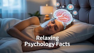 The Most Relaxing Psychology Facts to Fall Asleep To | Dreamy Science