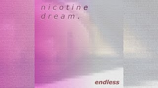 nicotinedream. - endless