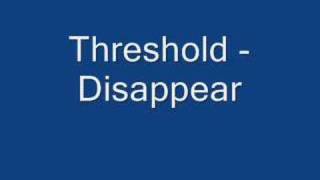 Watch Threshold Disappear video