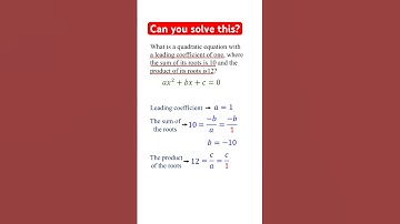 Forming a quadratic equation from sum and product of roots #algebra