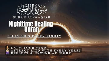 Surah Al Waqiah سورة الواقعة | RIZQ, PEACE & BARAKAH 💸 | Calming Lofi Quran Vibes | NIGHTLY RITUAL