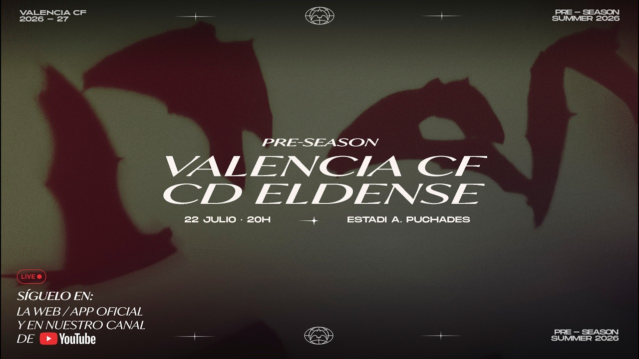 PARTIDO AMISTOSO DE PRETEMPORADA 26-27 | VALENCIA CF - CD ELDENSE