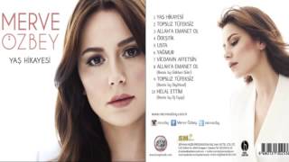 Merve Özbey - 06 Yağmur Yaş Hikayesi Mp3