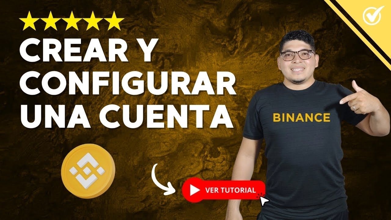 Cómo CREAR y CONFIGURAR una CUENTA en BINANCE 2025 | 💰 Empieza a Operar ...