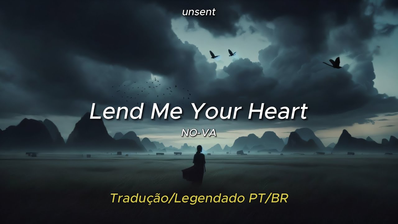 NO-VA - Lend Me Your Heart [Tradução/Legendado] PT/BR - YouTube