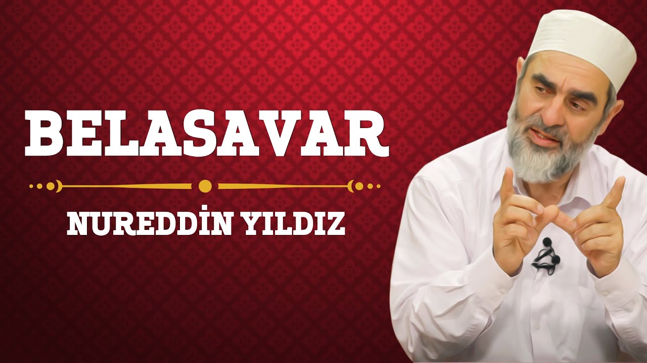 37) Belasavar - Nureddin Yıldız - (Hayat Rehberi) - - Sosyal Doku Vakfı