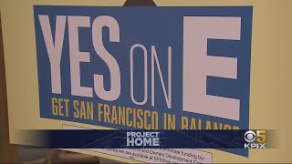 The Politics Of Housing: Critics Say Prop E Does The Opposite Of What It Advertises