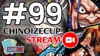 OP17 CHINOIZECUP #99 - Chinoize & @SkepasG