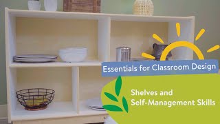 Shelves And Self Management Skills || Essentials for Classroom Design with Dr. Sandra Duncan