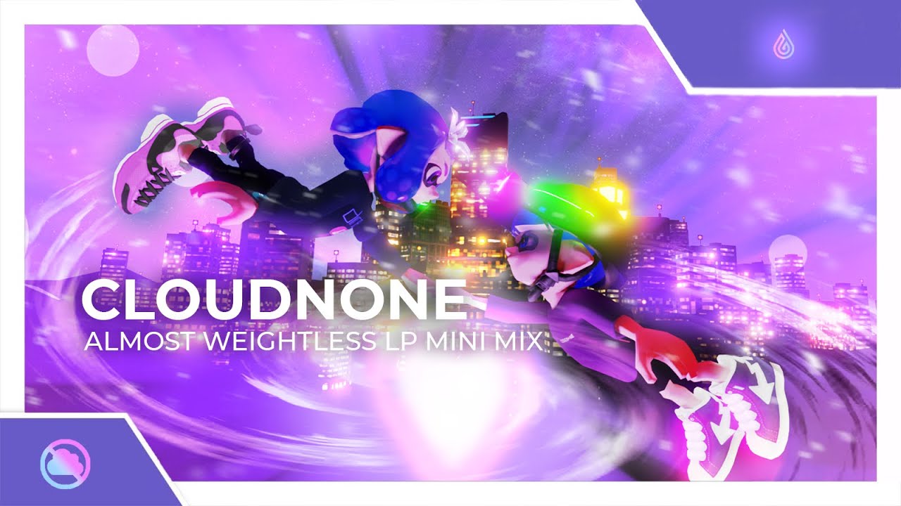 CloudNone - Almost Weightless LP mini mix [Monstercat Remake | Splatoon Blender]