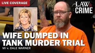 LIVE: Wife Dumped in Tank Murder Trial— MI v. Dale Warner — Day 13