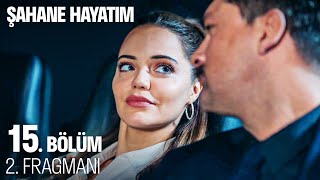 Şahane Hayatım 15. Bölüm 2. Fragmanı
