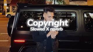 copyright [ perfectly slowed X reverb ] | Prem dhillon | new latest punjabi song 2023