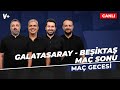 Galatasaray-Beşiktaş Maç Sonu | Serdar Ali Çelikler, Ali Ece, Mustafa Demirtaş, Onur Tuğrul