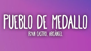 RYAN CASTRO, ARCANGEL - PUEBLO DE MEDALLO (Letra/Lyrics)