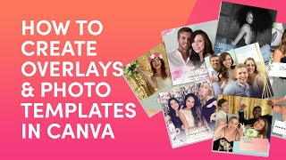 How to Create Overlays & Photo Templates in Canva | Photo Booth Software screenshot 2