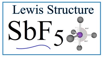 How to Draw the Lewis Dot Structure for SbF5