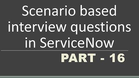 #16 Scenario based Interview questions in #servicenow | Part -16 | #clientscript