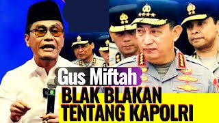 Download Lagu GUS MIFTAH BLAKAN BLAKAN TENTANG KAPOLRI... BANYAK JALAN REJEKI... MP3