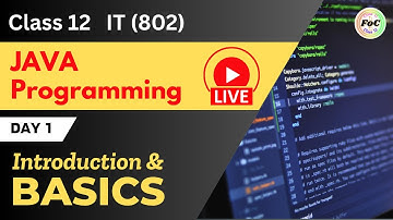 Java Programming Day 1 | Introduction & Basics | Class 12 Information Technology IT 802 | Chapter 3