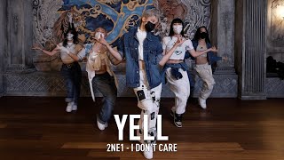 YELL X Y CLASS CHOREOGRAPHY VIDEO / 2NE1 - I Don't Care
