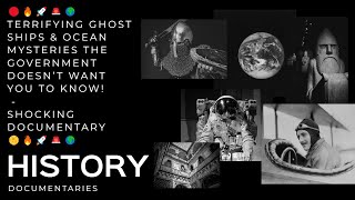 Terrifying Ghost Ships & Ocean Mysteries The Government Doesnt Want You To Know
