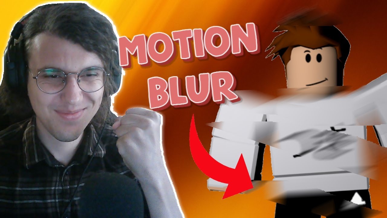 How To Get Motion Blur In Roblox Easy YouTube How To Get Motion Blur In Roblox Easy YouTube