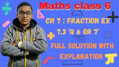 Math class 6 - NCERT Solution Chapter 7 fraction - exercise 7.3 Question 6 or 7 . | ex 7.3 solution