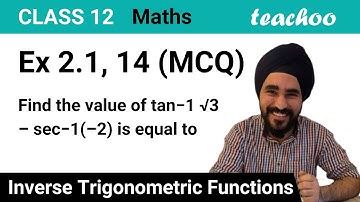 Ex 2.1, 14 (MCQ) - Find value of tan-1 root 3 - sec-1 (-2) [Video] - Teachoo
