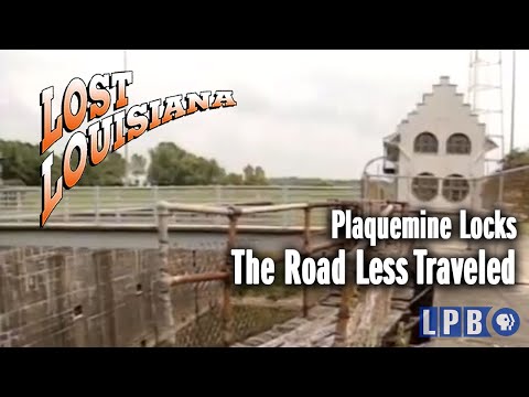 Plaquemine Locks | The Road Less Traveled | Lost Louisiana (1997)
