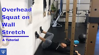 Overhead Squat on Wall Stretch | A Tutorial