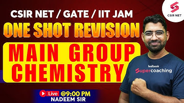 CSIR NET Dec 2023 | GATE 2024 | IIIT JAM | One Shot Revision | Main Group Chemistry  | Nadeem Sir