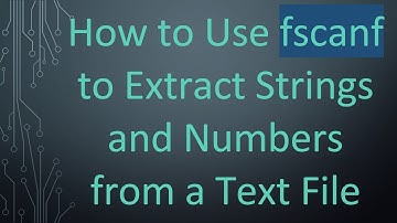How to Use fscanf to Extract Strings and Numbers from a Text File