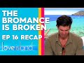 Ep 16 recap: Islander tries to leave the Villa following a Recoupling | Love Island Australia 2019