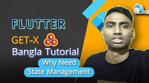 Flutter GetX State Management Bangla Tutorial 10 Why Need Getx |Learn With Motaleb|Abdul Motaleb