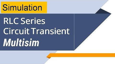 Simulation-RLC transient Response for a step input | Multisim Simulation on transient response