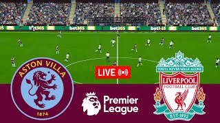 [LIVE] Aston Villa vs Liverpool Premier League 23/24 Full Match - Video Game Simulation