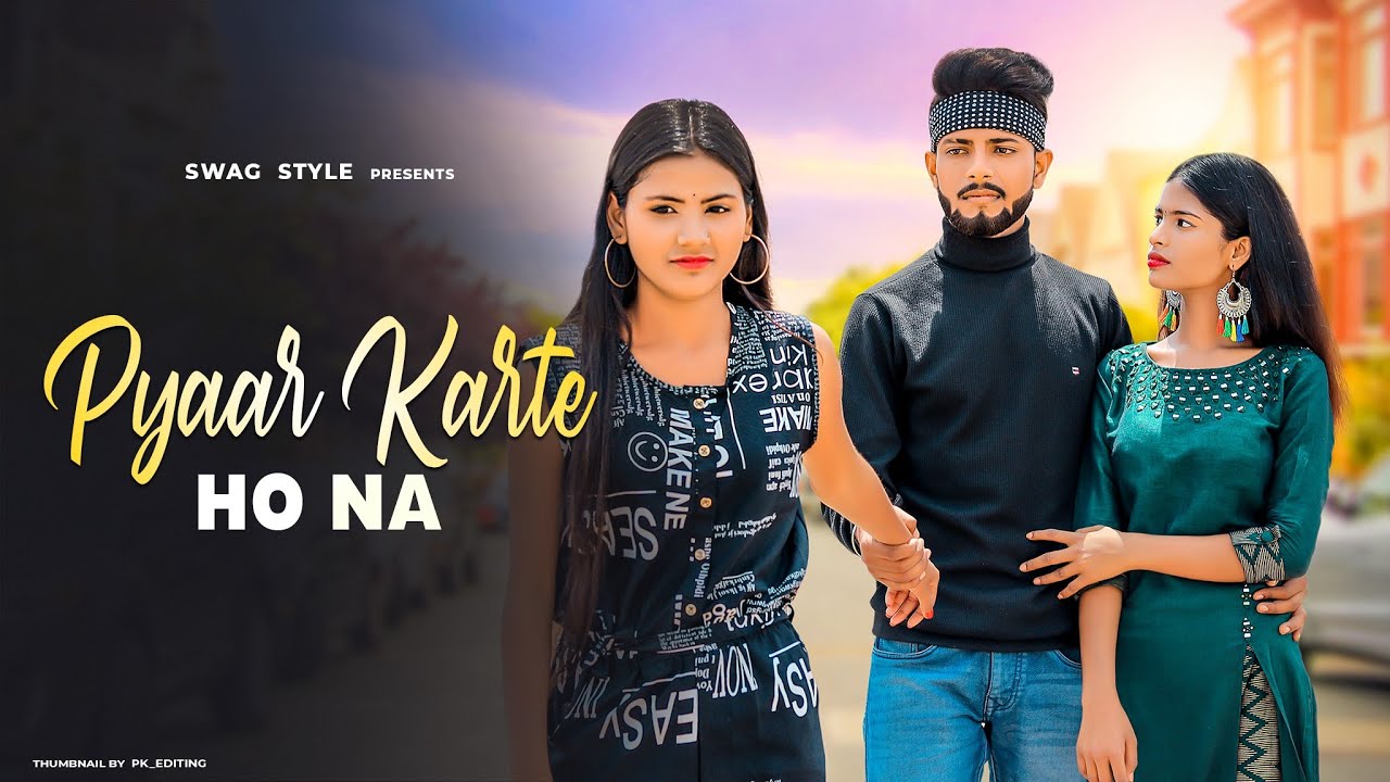 Pyaar Karte Ho Na | Heart Touching Love Story | Shreya Ghoshal | Stebin Ben | Swag style
