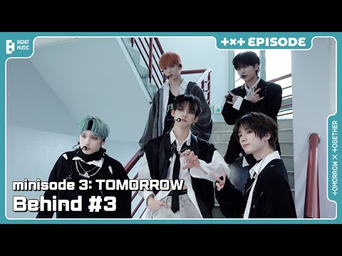 ‘minisode 3: TOMORROW’ Behind #3 | EPISODE | TXT (투모로우바이투게더)